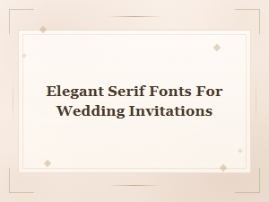 Elegant Serif Fonts for Wedding Invitations – Classic Luxury Picks